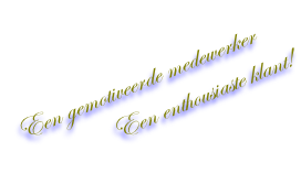 Een gemotiveerde medewerker
Een enthousiaste klant!